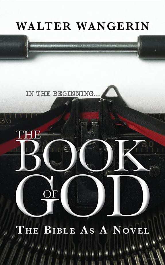 The Book Of God: The Bible As A Novel