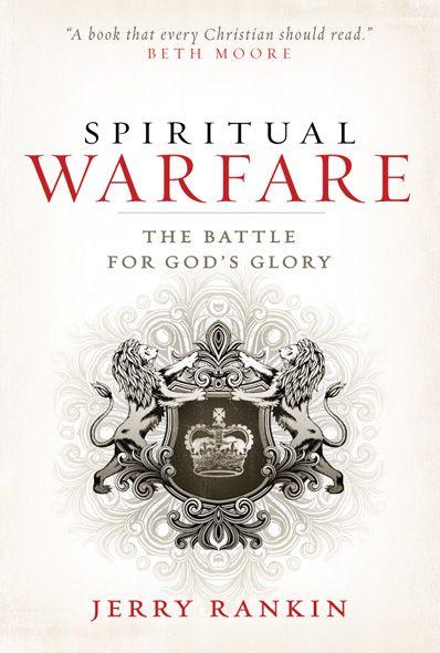 Spiritual Warfare: The Battle for God's Glory