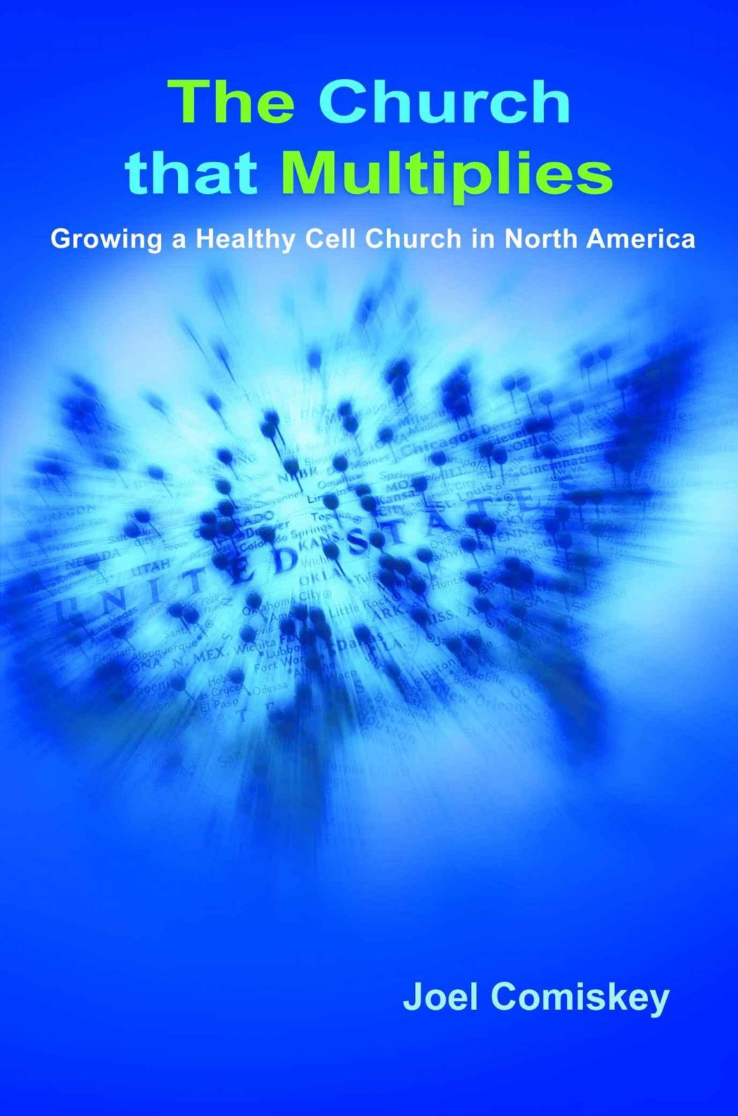 The Church That Multiplies: Growing a Healthy Cell Church in North America