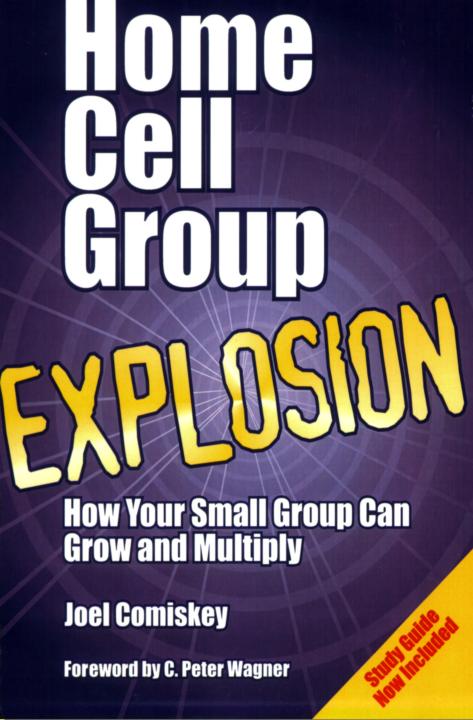 Home Cell Group Explosion: How Your Small Group Can Grow and Multiply