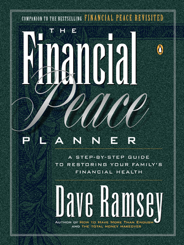 The Financial Peace Planner: A Step-By-Step Guide to Restoring Your Family's Financial Health