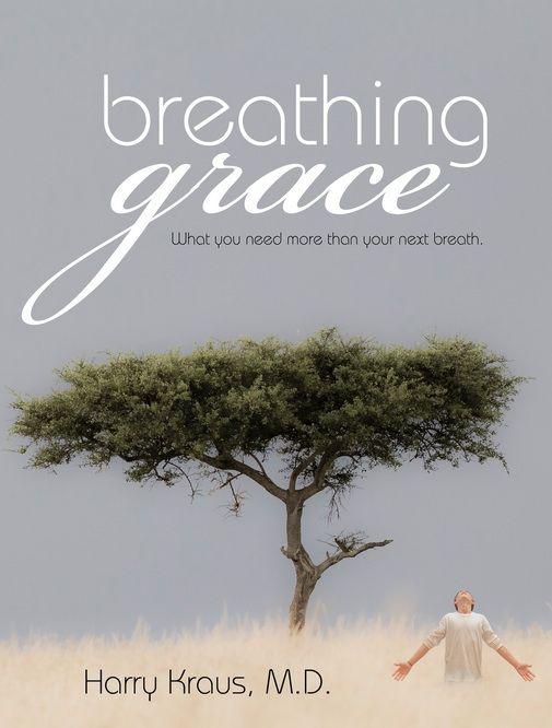 Breathing Grace: What You Need More Than Your Next Breath