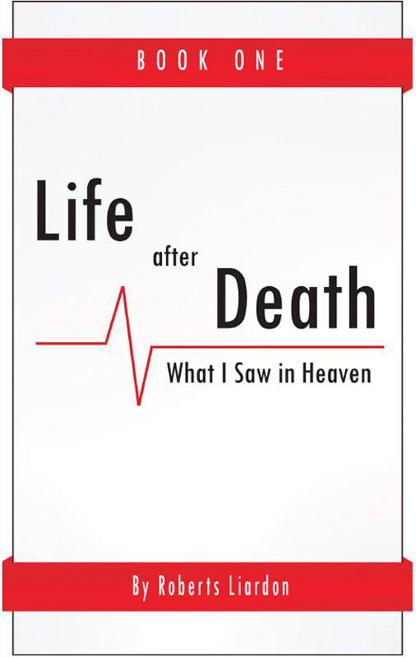Life After Death: What I Saw in Heaven Book One