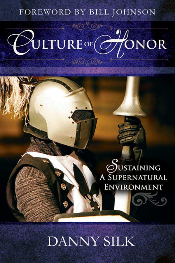 Culture of Honor: Sustaining a Supernatural Enviornment