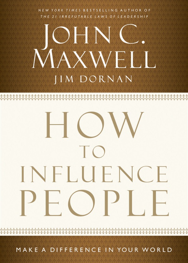 How to Influence People: Make a Difference in Your World
