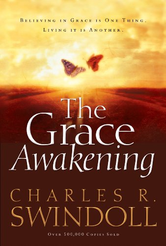 The Grace Awakening: Believing in Grace Is One Thing. Living It Is Another.