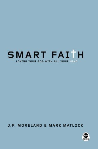 Smart Faith: Loving Your God With All Your Mind