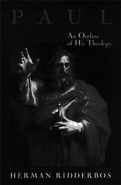 Paul: An Outline of His Theology