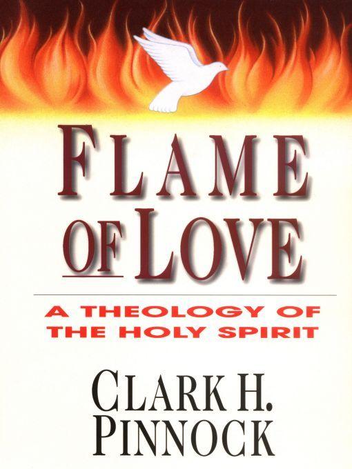 Flame of Love: A Theology of the Holy Spirit