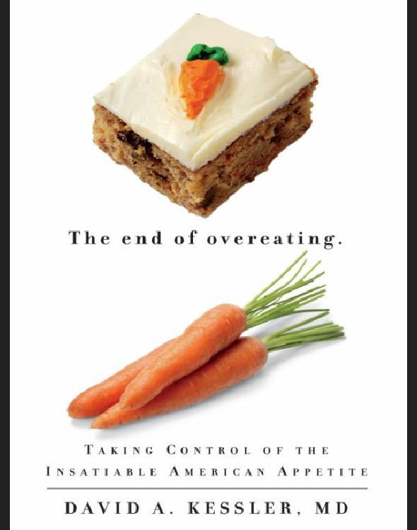 The End of Overeating: Taking Control of the Insatiable American Appetite
