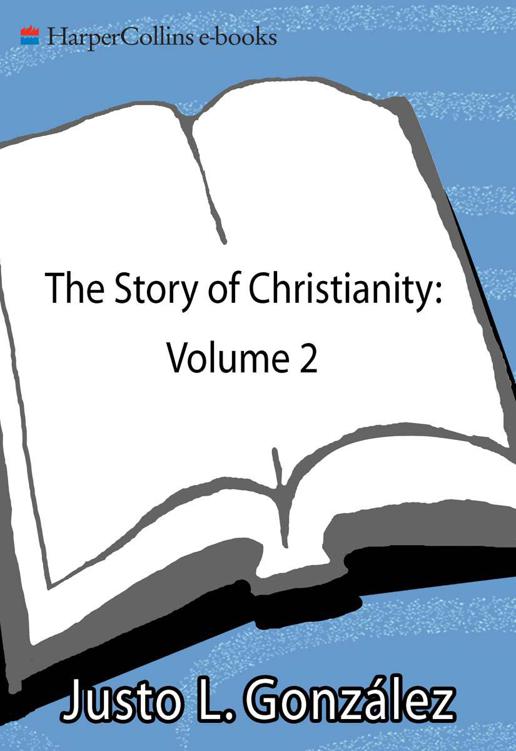 The Story of Christianity Volume 2 - The Reformation to the Present Day