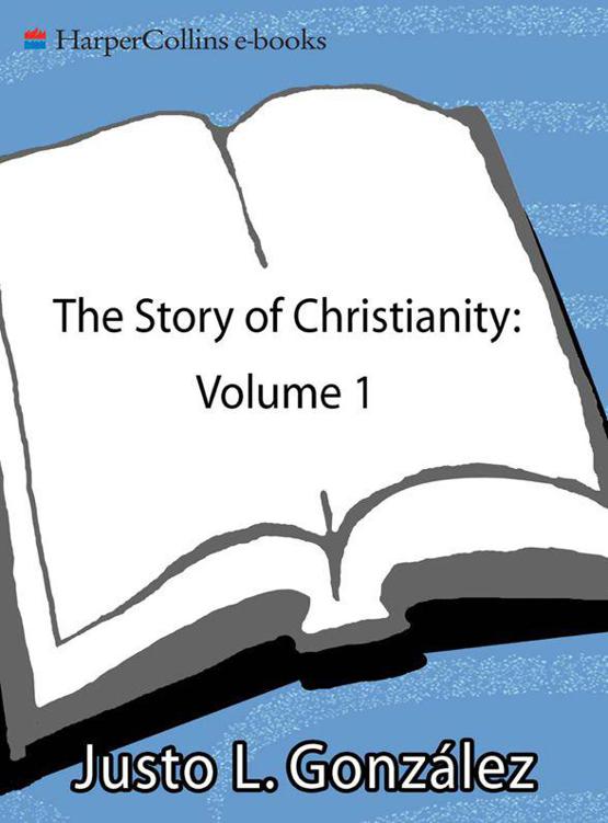 The Story of Christianity Volume 1 -  The Early Church to the Present Day