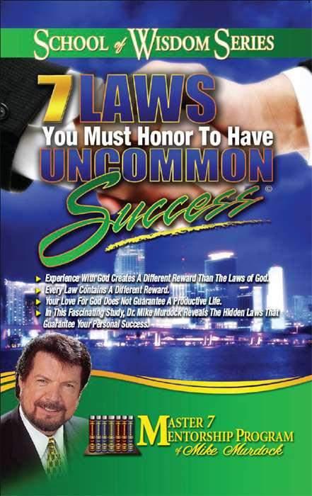 7 Laws You Must Honor to Have Uncommon Success