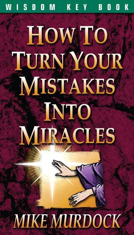 How to Turn Your Mistakes Into Miracles