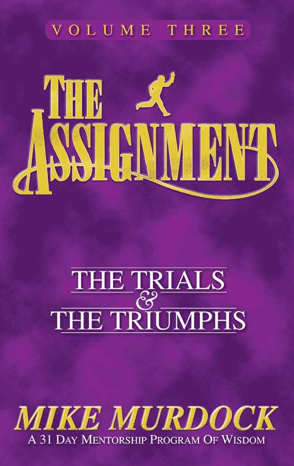 The Assignment Vol 3: The Trials & the Triumphs
