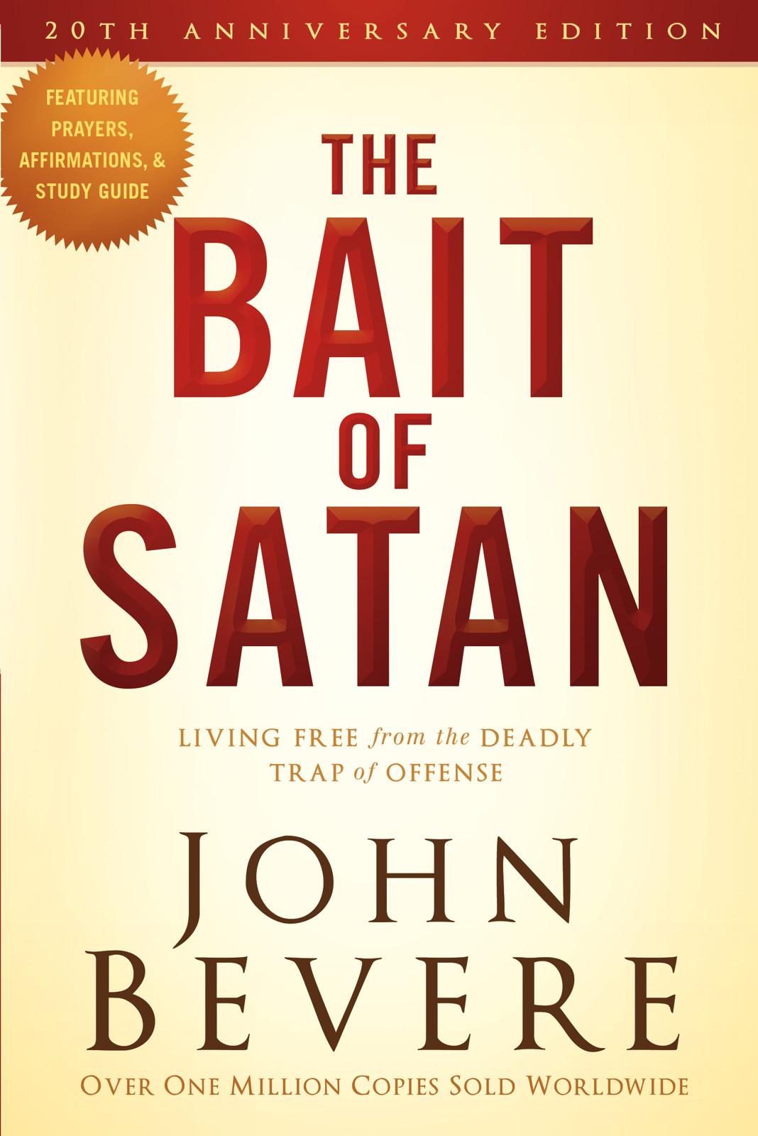 The Bait of Satan, 20th Anniversary Edition: Living Free From the Deadly Trap of Offense
