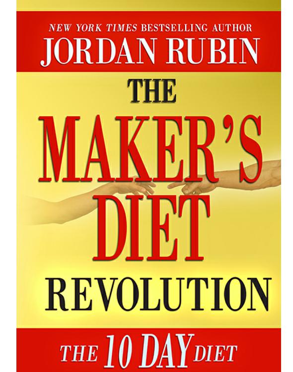 The Maker's Diet Revolution: The 10 Day Diet to Lose Weight and Detoxify Your Body, Mind and Spirit