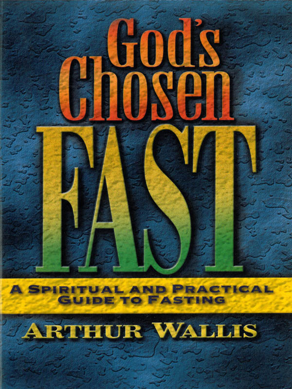 God's Chosen Fast: A Spiritual Guide to Fasting