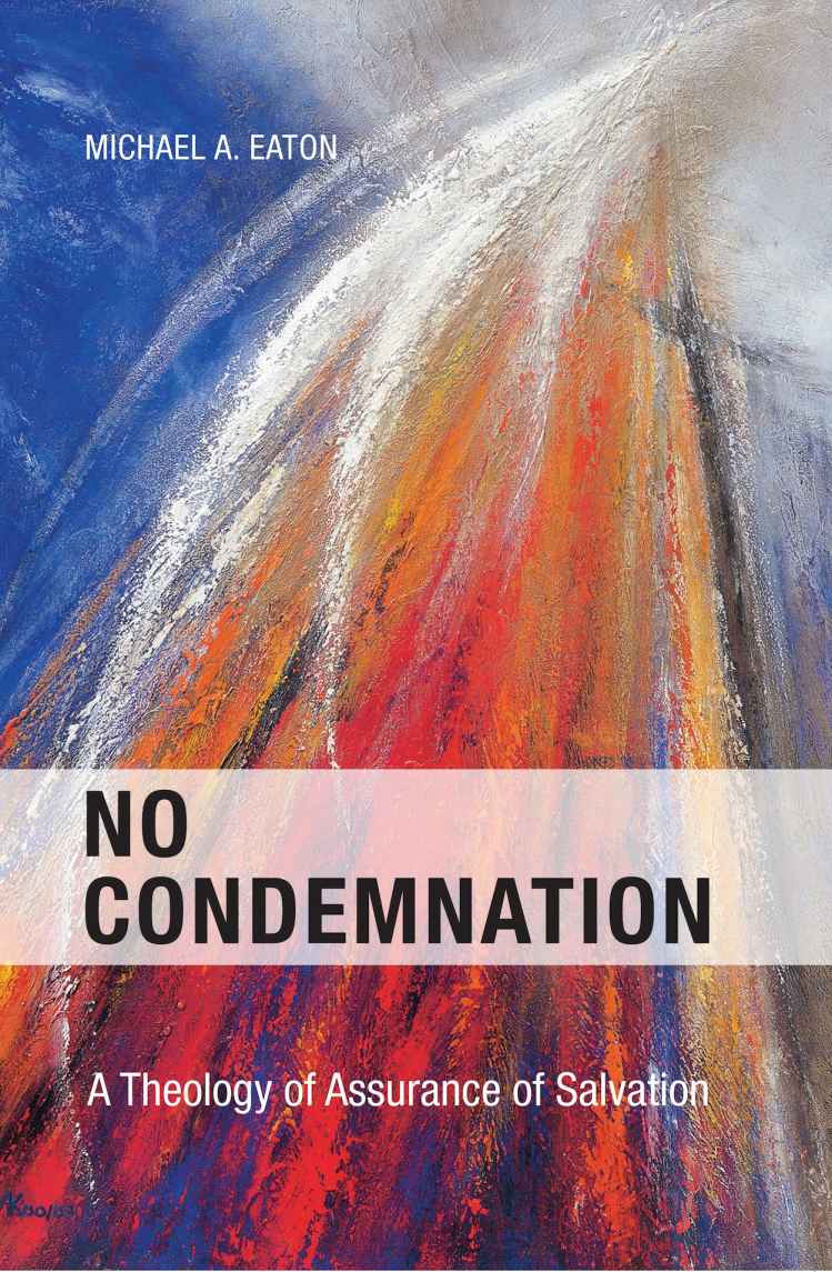 No Condemnation: A New Theology of Assurance