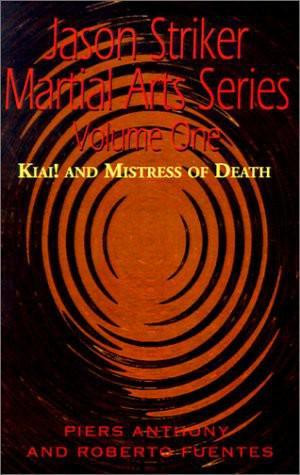 Jason Striker 01 - Kiai! & Mistress of Death