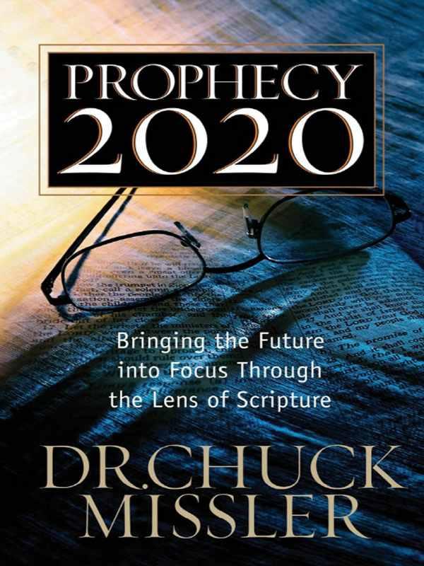 Prophecy 20/20: Profiling the Future Through the Lens of Scripture