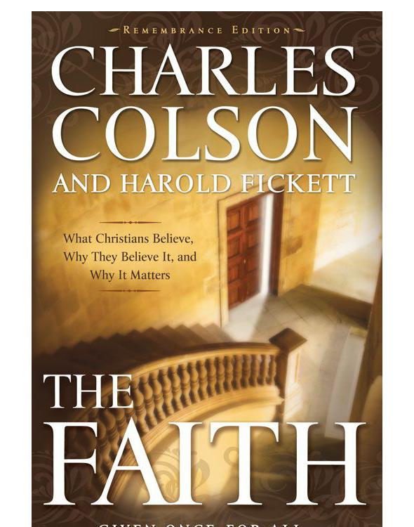 The Faith: What Christians Believe, Why They Believe It, and Why It Matters
