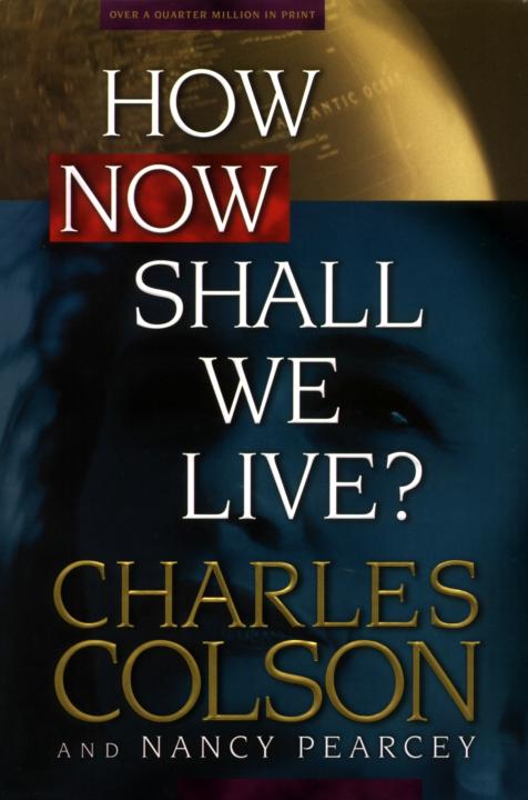 How Now Shall We Live?