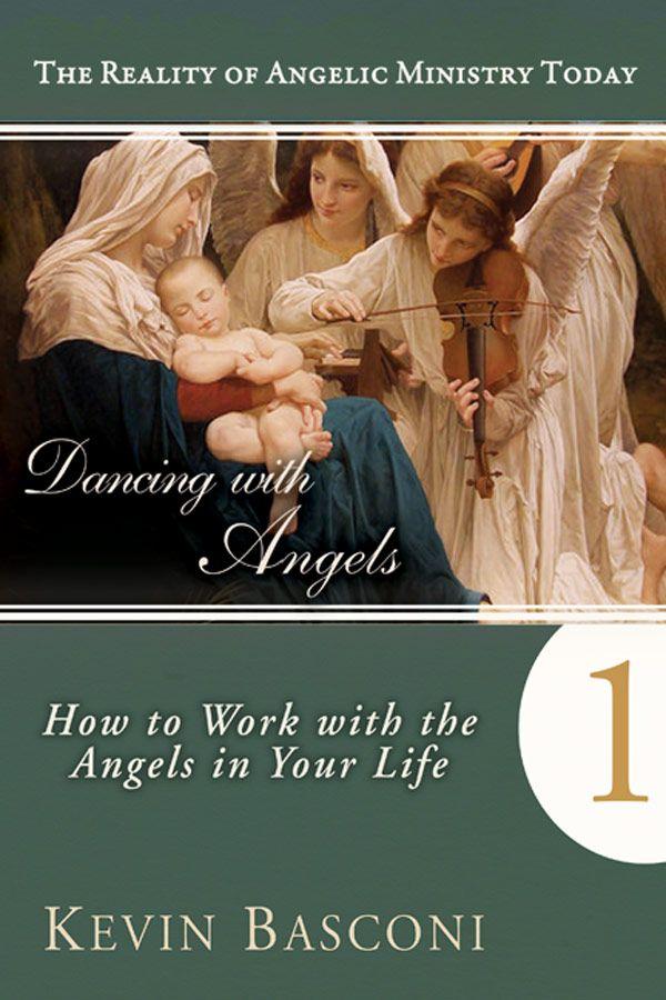 Dancing With Angels: How You Can Work With the Angels in Your Life