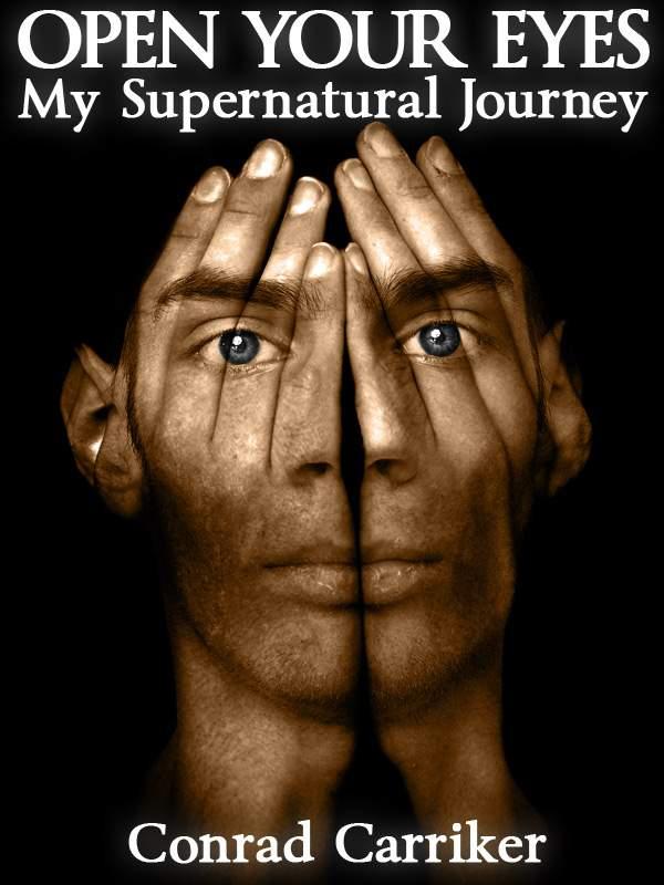 Open Your Eyes - My Supernatural Journey