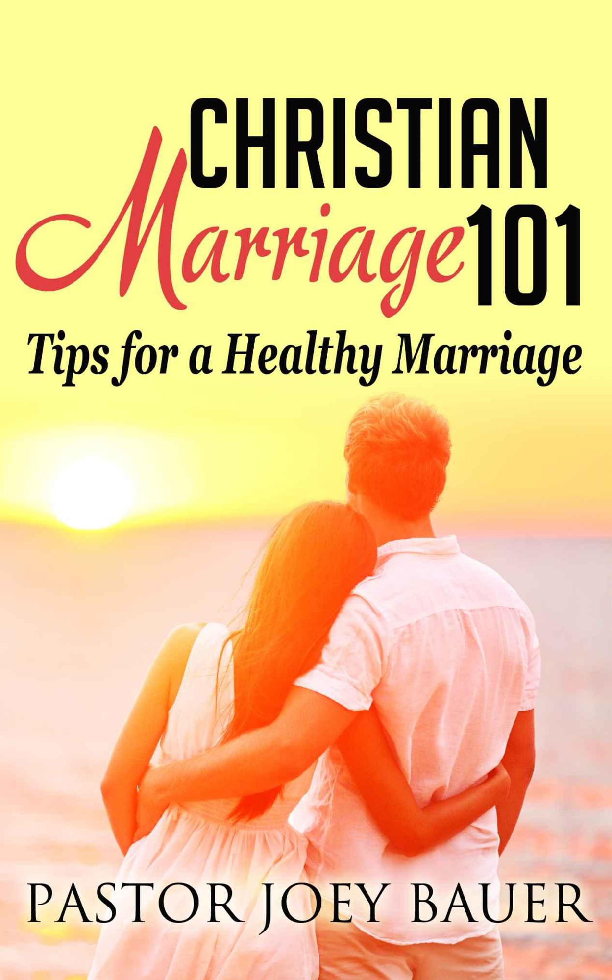 Christian Marriage 101: Tips for a Healthy Marriage