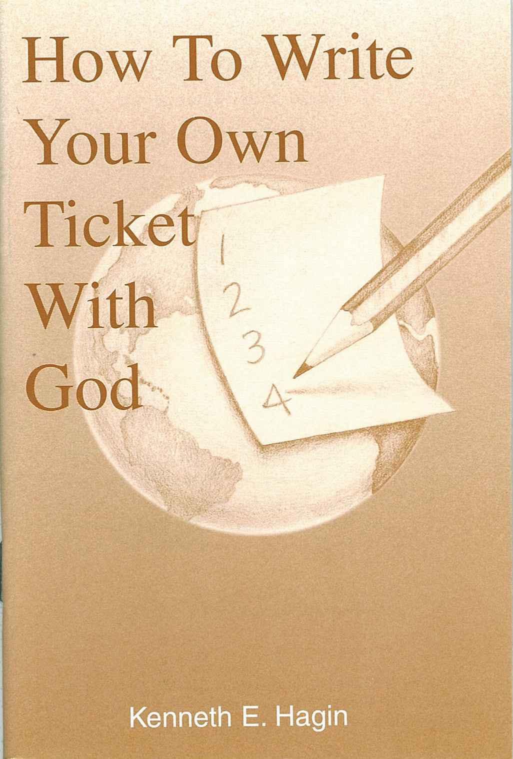 How to Write Your Own Ticket With God