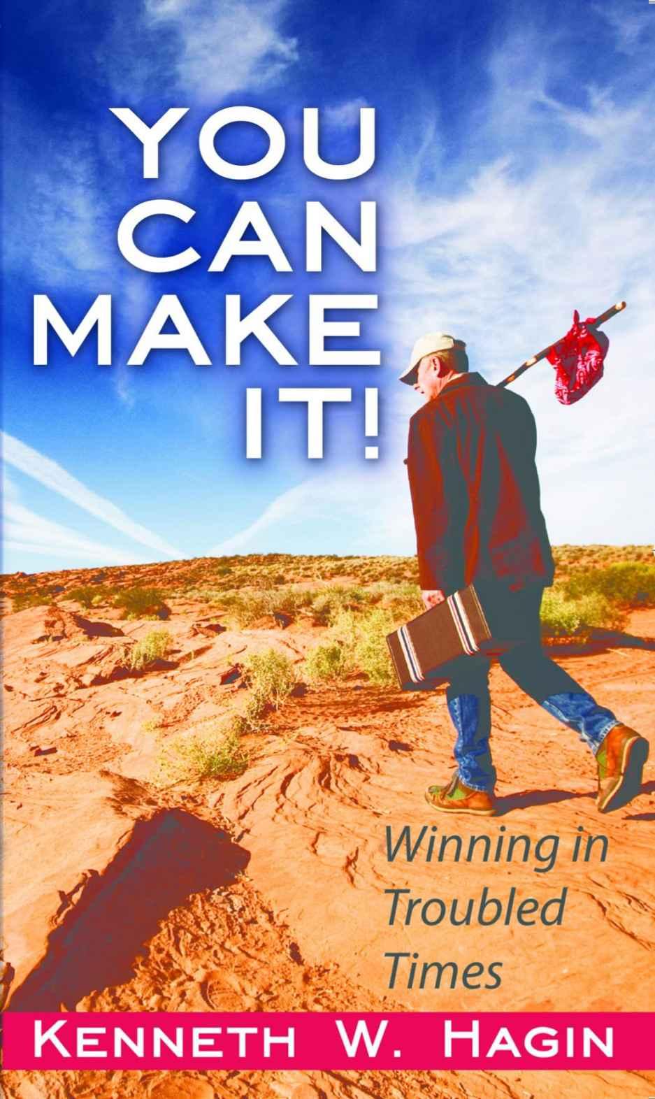 You Can Make It!: Winning in Troubled Times