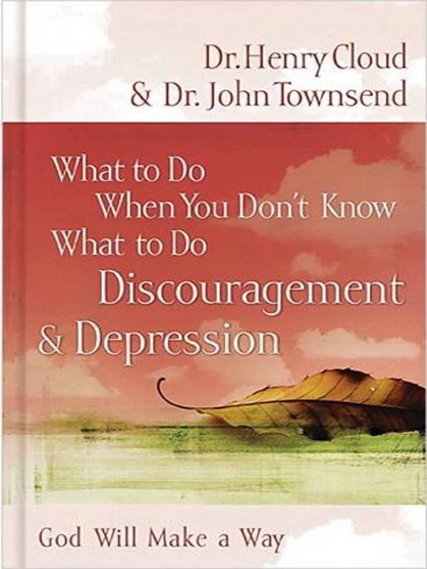 What to Do When You Don't Know What to Do: Discouragement & Depression