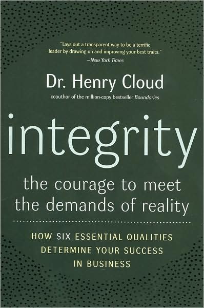 Integrity: The Courage to Meet the Demands of Reality