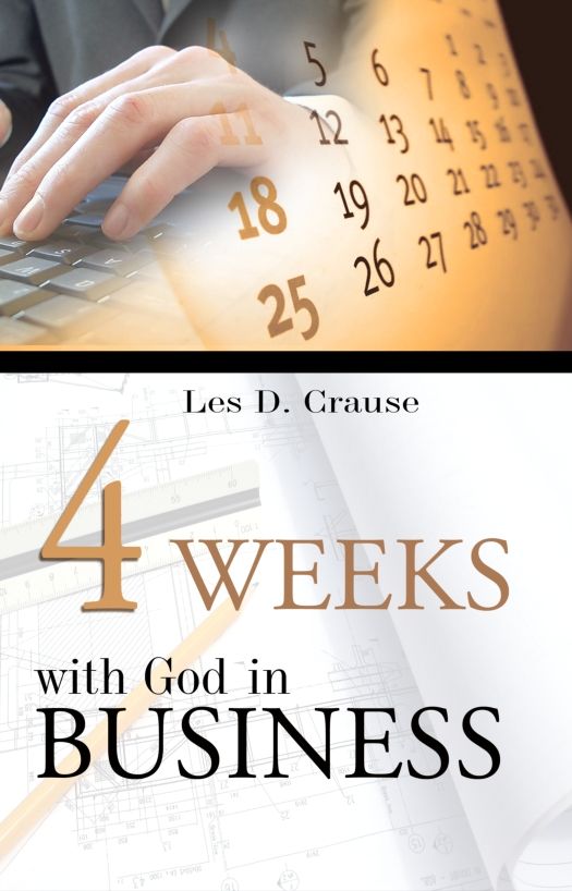 Four Weeks With God in Business: Biblical Principles for Business