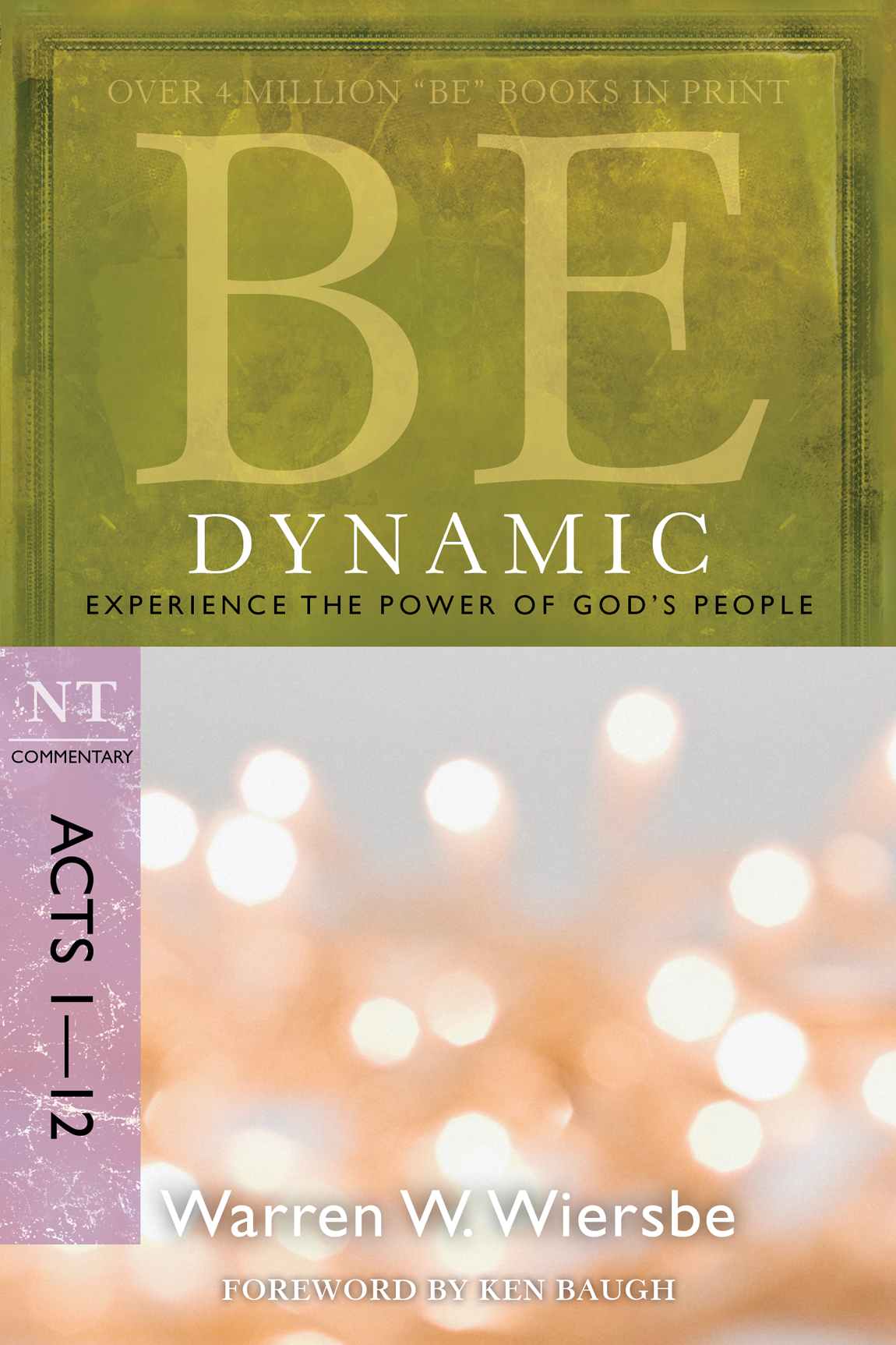 Be Dynamic (Acts 1-12): Experience the Power of God's People