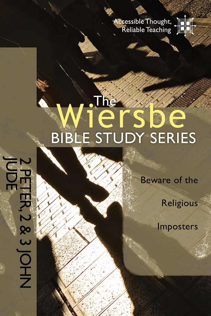 The Wiersbe Bible Study Series: 2 Peter, 2 & 3 John, Jude: Beware of the Religious Imposters