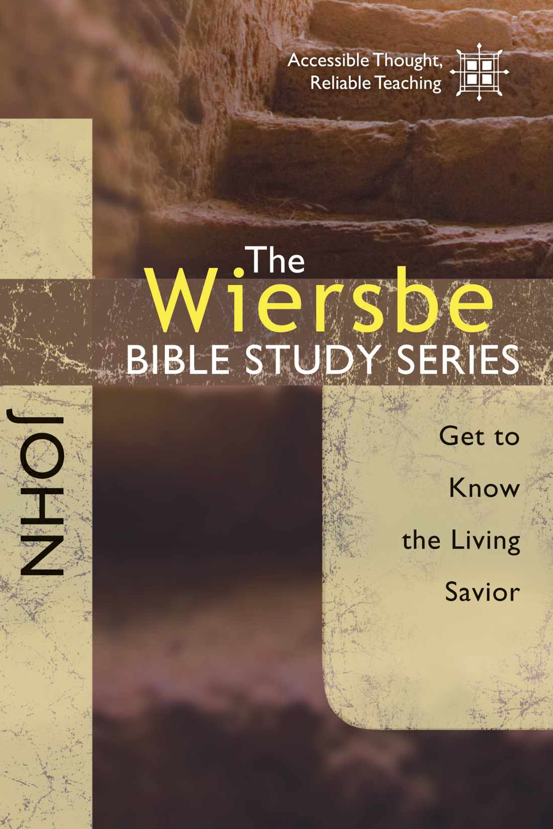 The Wiersbe Bible Study Series: John: Get to Know the Living Savior
