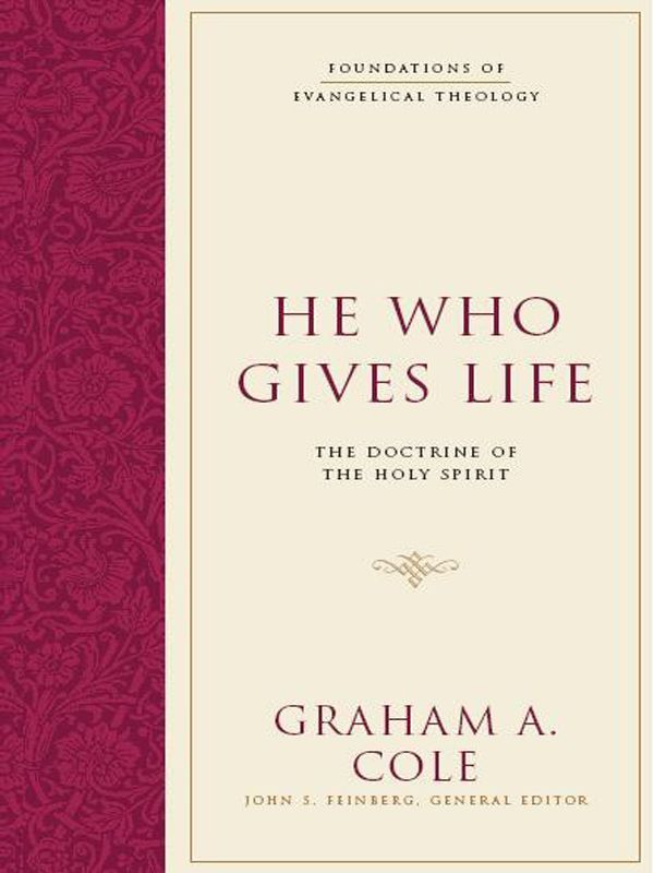 He Who Gives Life: The Doctrine of the Holy Spirit