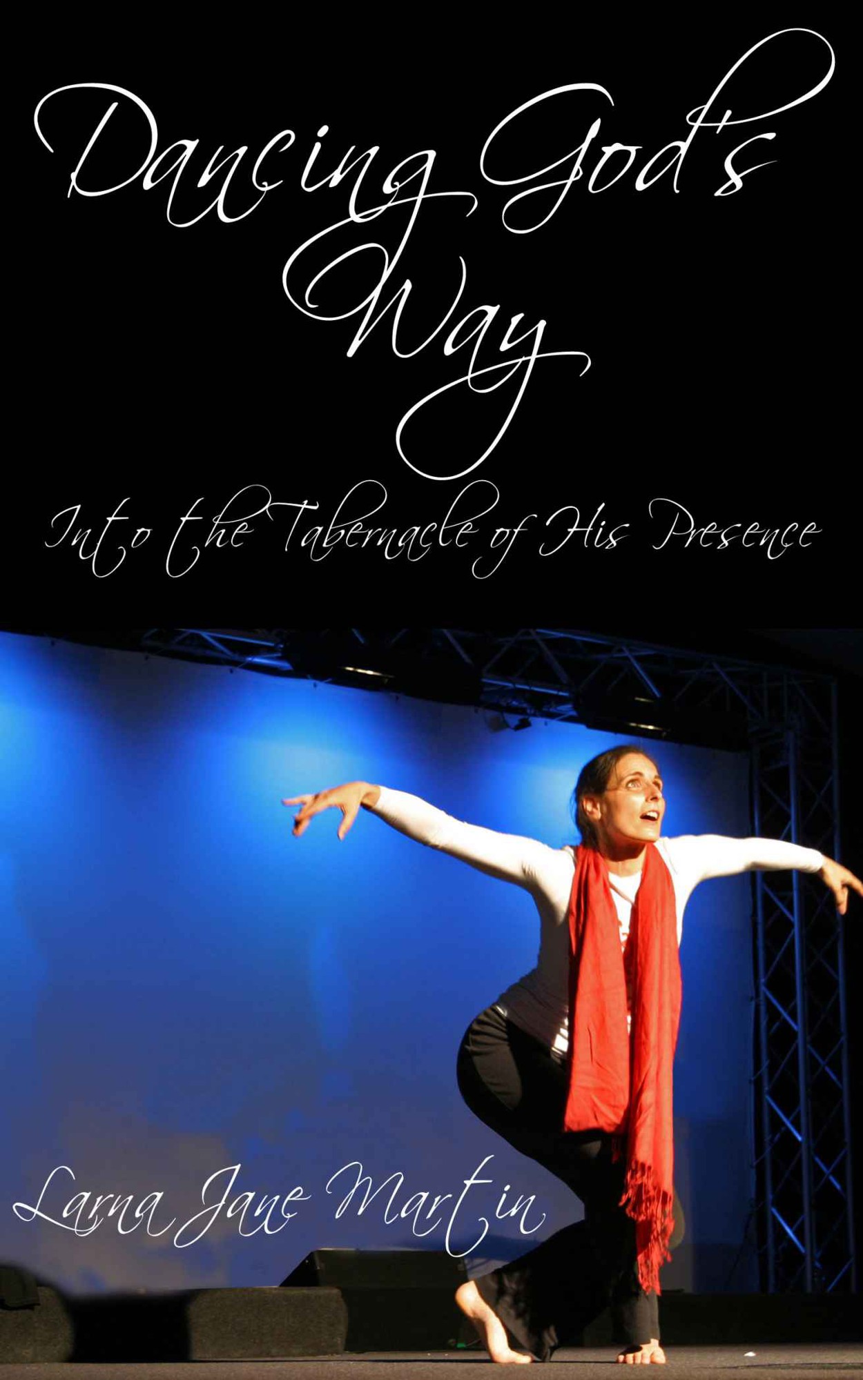 Dancing God's Way Into the Tabernacle of His Presence
