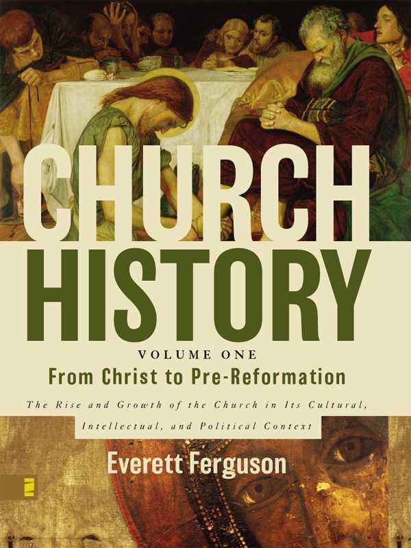 Church History, Volume One: From Christ to Pre-Reformation: The Rise and Growth of the Church in Its Cultural, Intellectual, and Political Context