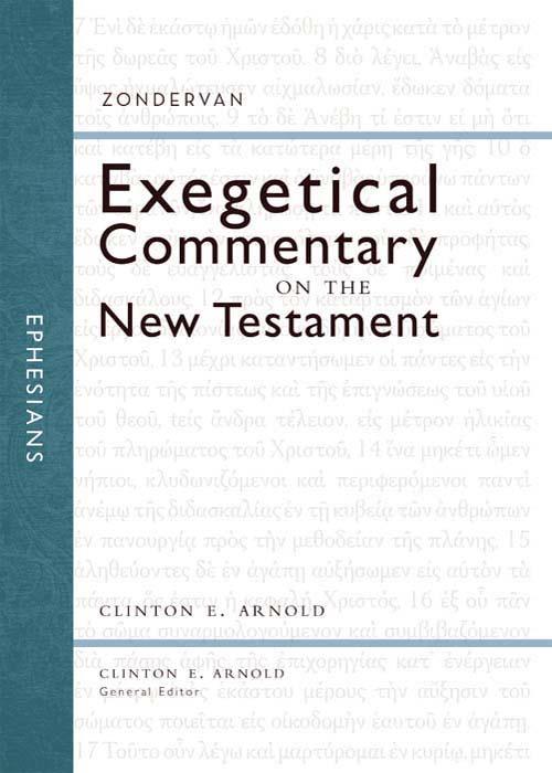 Ephesians: Exegetical Commentary on the New Testament