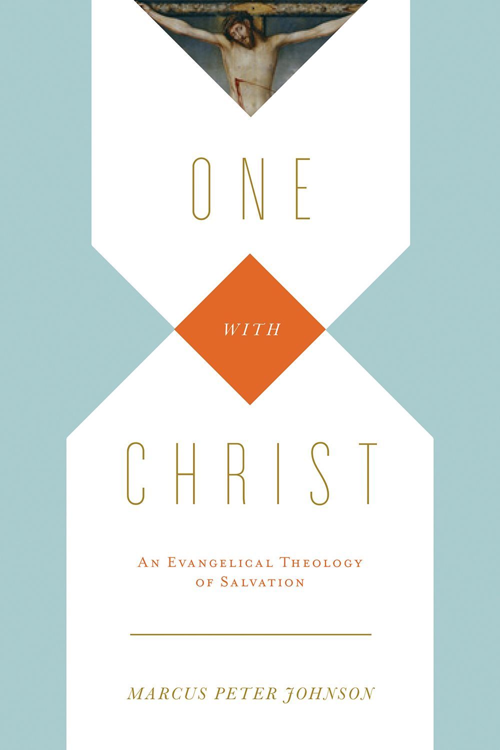 One With Christ: An Evangelical Theology of Salvation