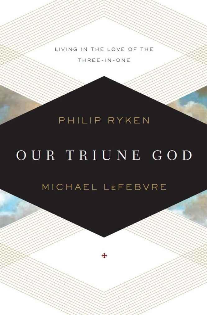 Our Triune God: Living in the Love of the Three-In-One