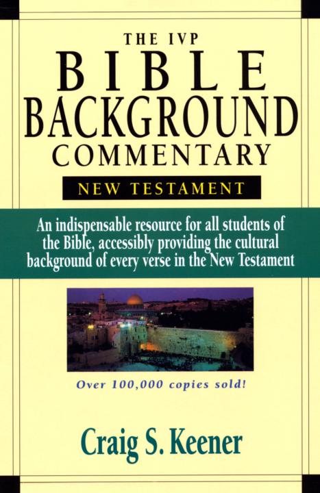 The IVP Bible Background Commentary: New Testament