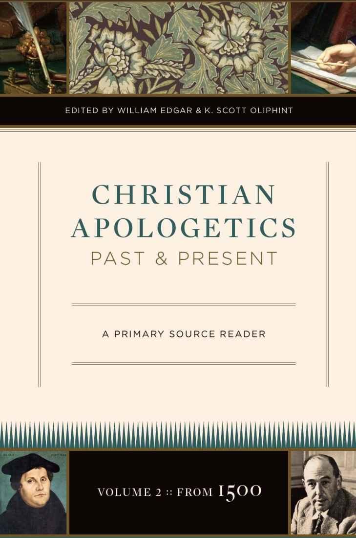 Christian Apologetics, Past and Present: A Primary Source Reader (Volume 2, to 1500)
