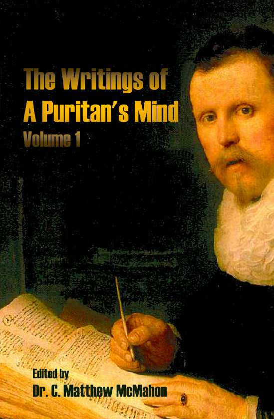 The Writings of a Puritan's Mind Volume 1
