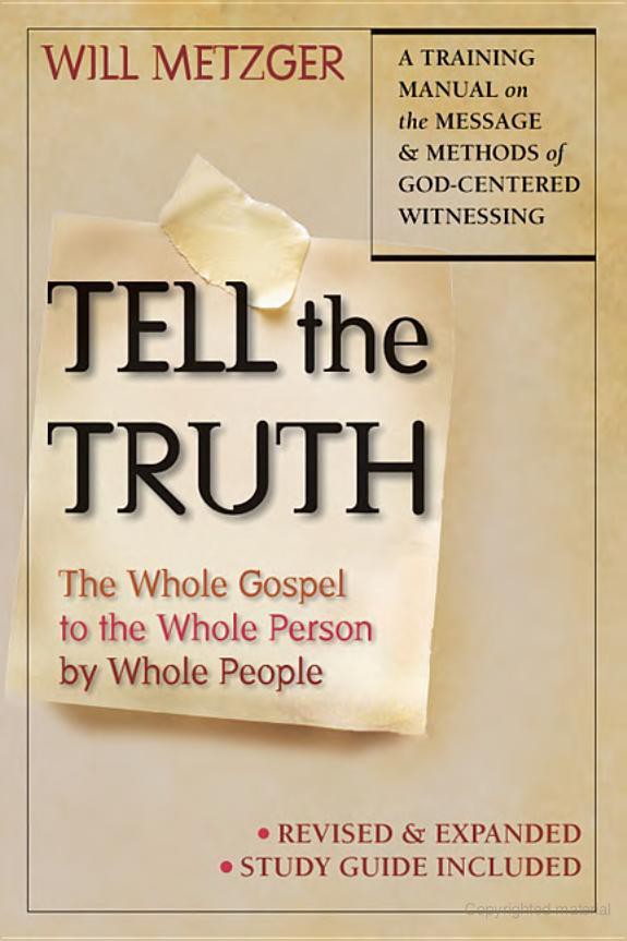 Tell the Truth: The Whole Gospel to the Whole Person by Whole People