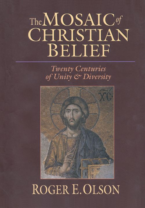 The Mosaic of Christian Belief: Twenty Centuries of Unity & Diversity