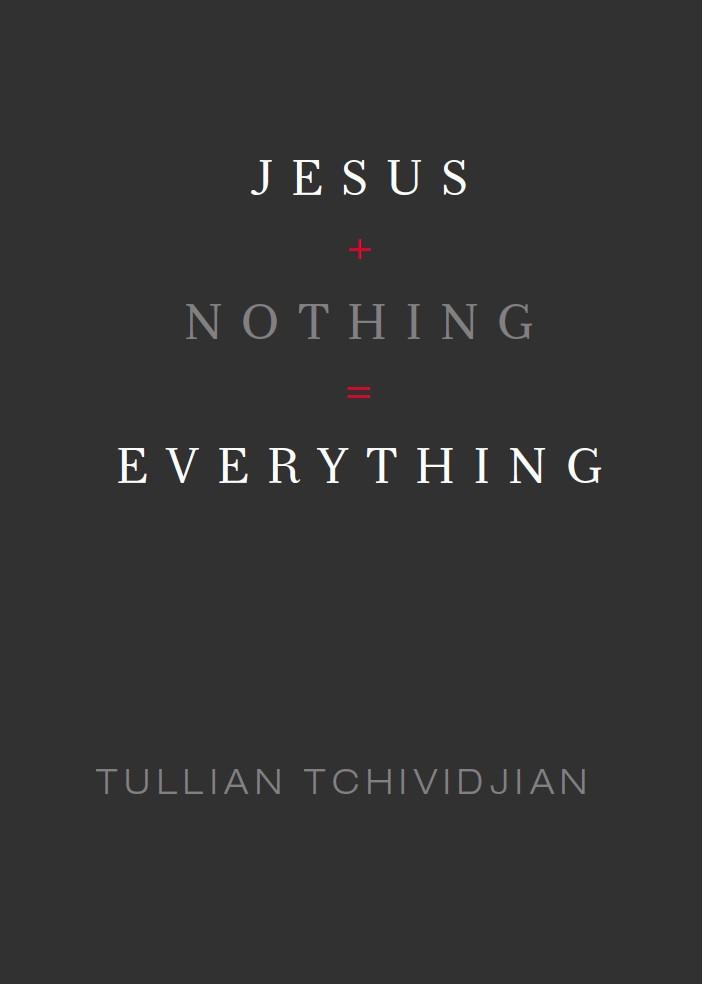 Jesus + Nothing = Everything